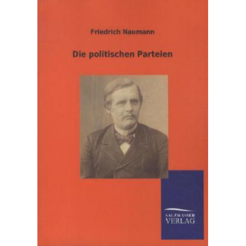 Friedrich Naumann - Die politischen Parteien