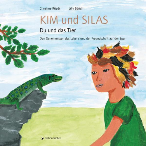 Christine Rüedi - Kim und Silas. Du und das Tier