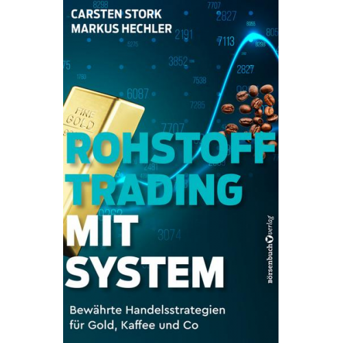 Carsten Stork & Markus Hechler - Rohstoff-Trading mit System