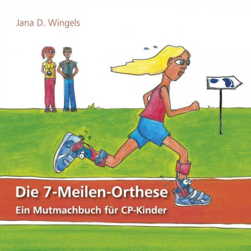 Jana Dietsch Wingels - Die 7-Meilen-Orthese