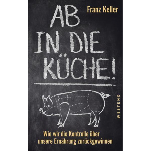 Franz Keller - Ab in die Küche!