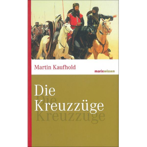 Martin Kaufhold - Die Kreuzzüge