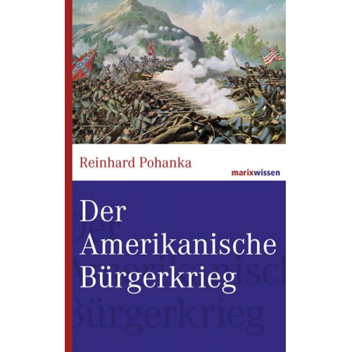 Reinhard Pohanka - Der Amerikanische Bürgerkrieg