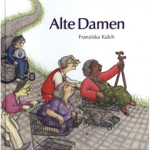 Franziska Kalch - Alte Damen