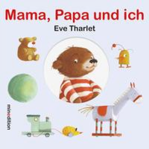 Eve Tharlet - Mama, Papa und ich