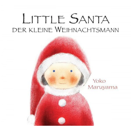 Yoko Maruyama - Little Santa - Der kleine Weihnachtsmann