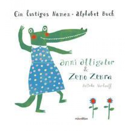 Nelleke Verhoeff - Anni Alligator & Zeno Zebra