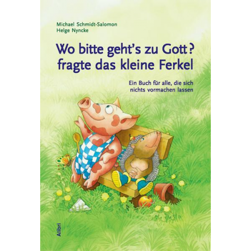 Michael Schmidt-Salomon - Wo bitte geht's zu Gott?, fragte das kleine Ferkel