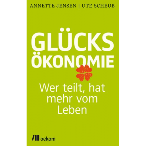 Ute Scheub & Annette Jensen - Glücksökonomie