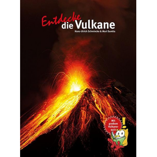 Hans-Ulrich Schmincke & Mari Sumita - Entdecke die Vulkane