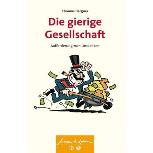 Thomas Bergner - Die gierige Gesellschaft