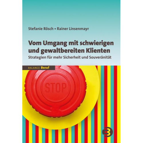 Stefanie Rösch & Rainer Linsenmayr - Vom Umgang mit schwierigen und gewaltbereiten Klienten