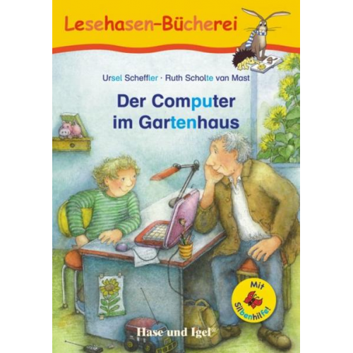 Ursel Scheffler - Der Computer im Gartenhaus / Silbenhilfe