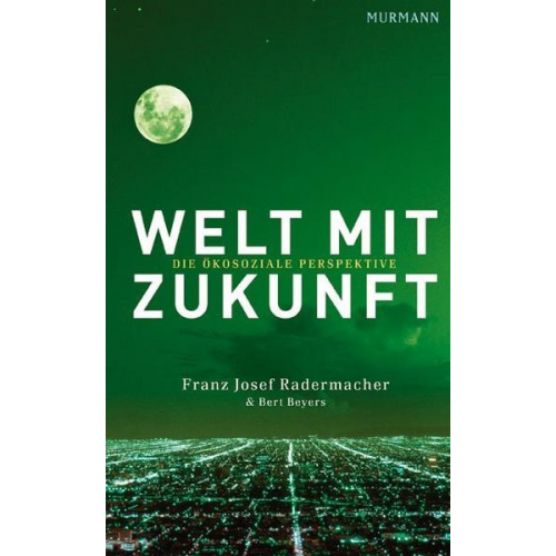 Franz Josef Radermacher & Bert Beyers - Welt mit Zukunft