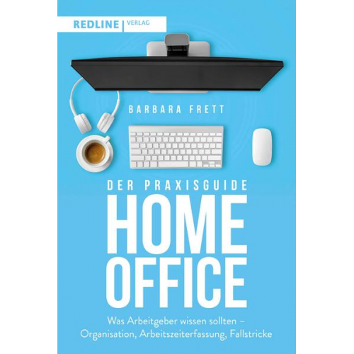 Barbara Frett - Der Praxisguide Homeoffice