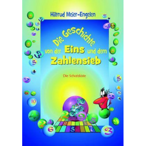 Hiltrud Meier-Engelen - Die Geschichte von der Eins und dem Zahlensieb