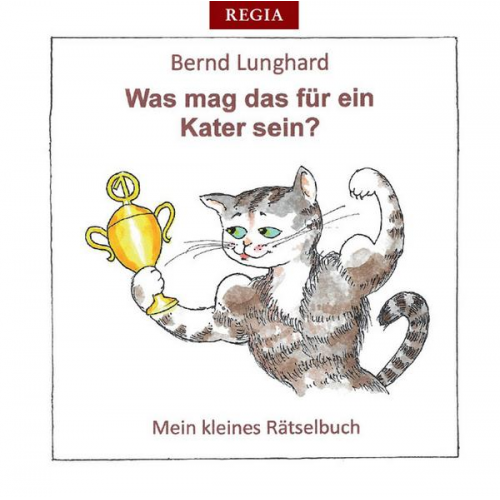 Bernd Lunghard - Was mag das für ein Kater sein?