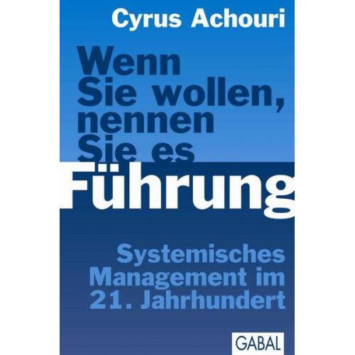 Cyrus Achouri - Wenn Sie wollen, nennen Sie es Führung