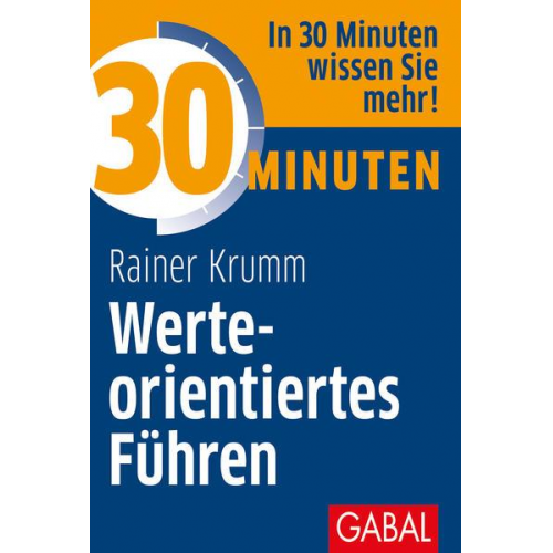 Rainer Krumm - 30 Minuten Werteorientiertes Führen