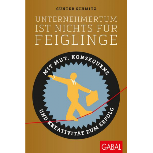 Günter Schmitz - Unternehmertum ist nichts für Feiglinge