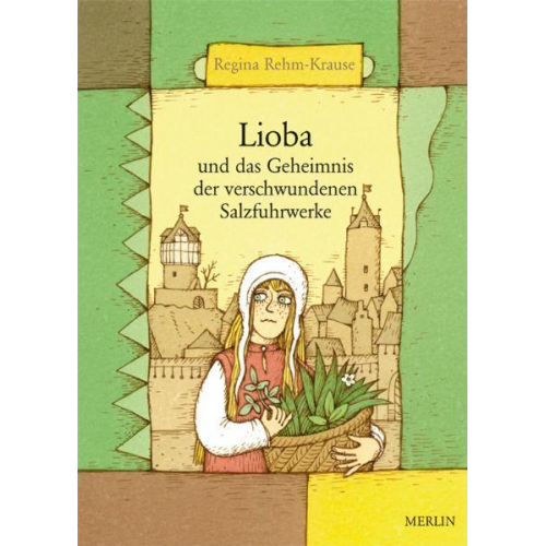 Regina Rehm-Krause - Lioba und das Geheimnis der verschwundenen Salzfuhrwerke