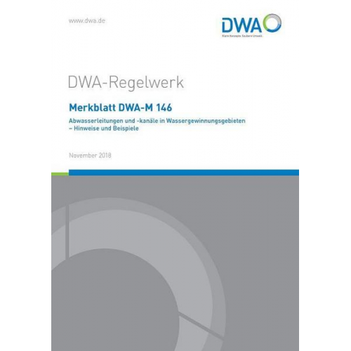 Merkblatt DWA-M 146 Abwasserleitungen und -kanäle in Wassergewinnungsgebieten - Hinweise und Beispiele