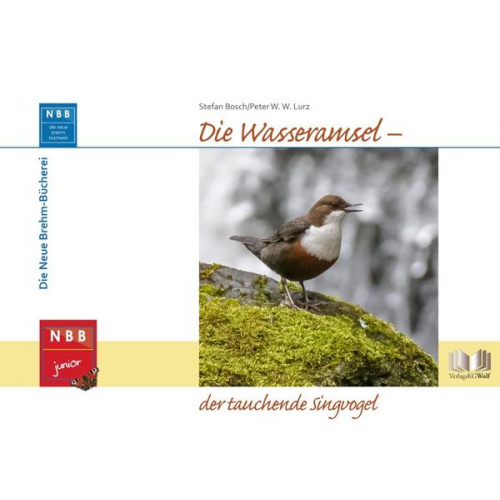 Stefan Bosch & Peter W. W. Lurz - Die Wasseramsel - der tauchende Singvogel