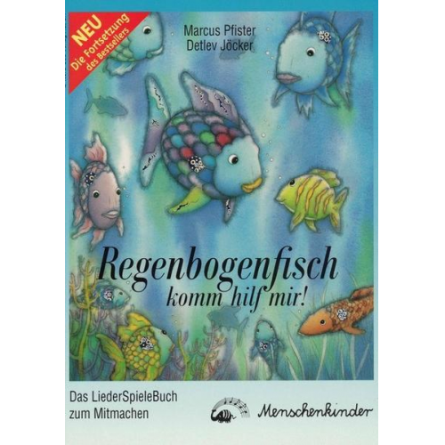 Marcus Pfister & Detlev Jöcker - Regenbogenfisch, komm hilf mir! Ein Liederhörspiel. Das Mitmachbuch zum Nachspielen der Geschichte.