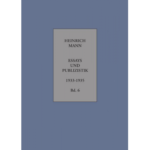 Heinrich Mann - Essays und Publizistik