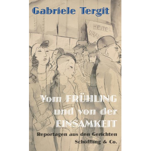 Gabriele Tergit - Vom Frühling und von der Einsamkeit