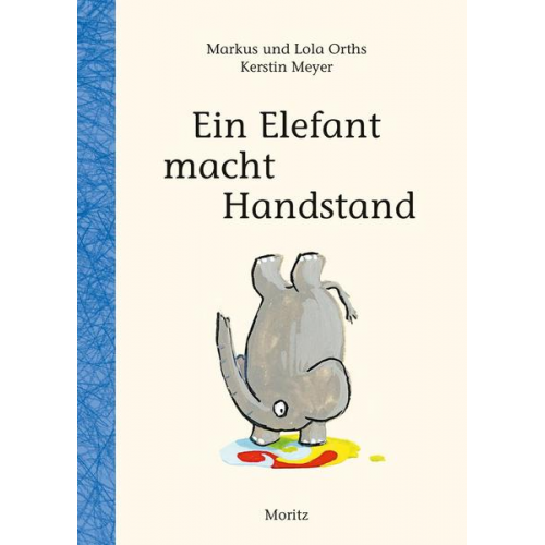 Markus Orths & Lola Orths - Ein Elefant macht Handstand