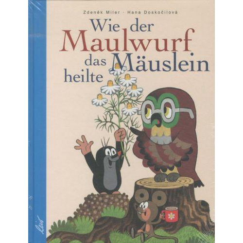 Hana Doskočilová - Wie der Maulwurf das Mäuslein heilte