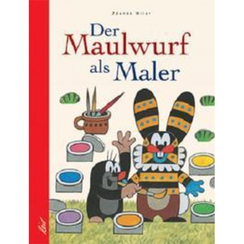 Zdeněk Miler - Der Maulwurf als Maler