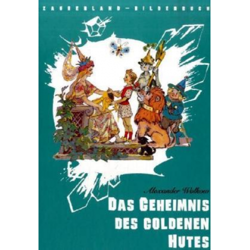 Alexander Wolkow - Das Geheimnis des goldenen Hutes