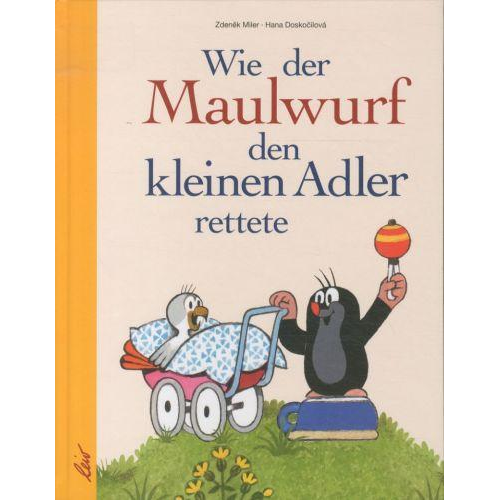 Hana Doskočilová - Wie der Maulwurf den kleinen Adler rettete