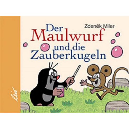 Zdenek Miler - Der Maulwurf und die Zauberkugeln