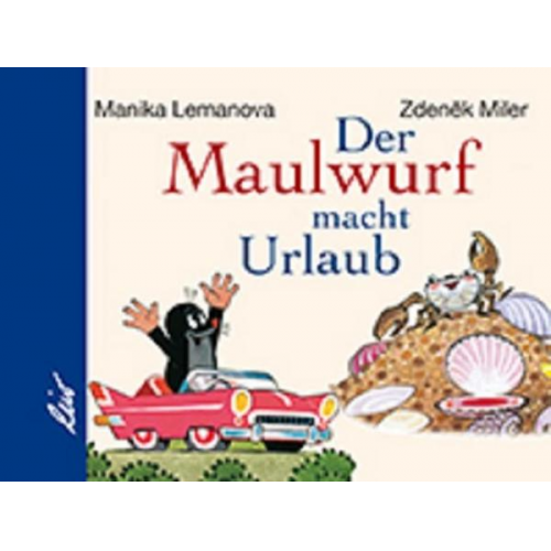 Manika Lemanova - Der Maulwurf macht Urlaub