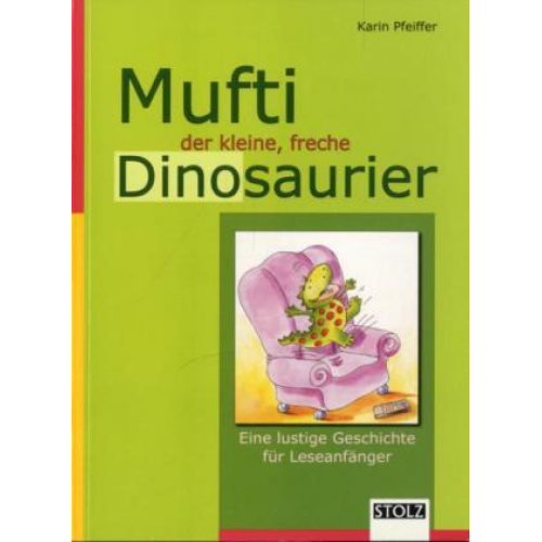 Karin Pfeiffer - Mufti, der kleine freche Dinosaurier