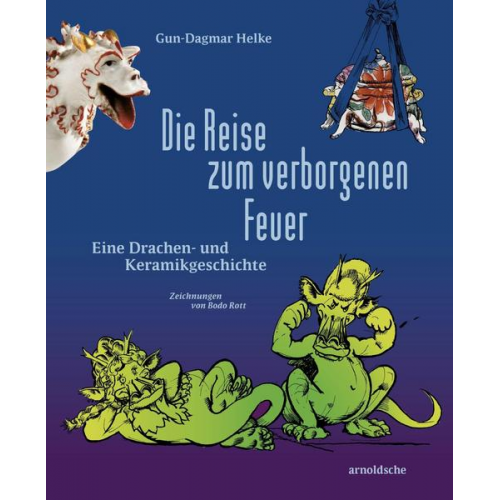 Gun-Dagmar Helke - Die Reise zum verborgenen Feuer