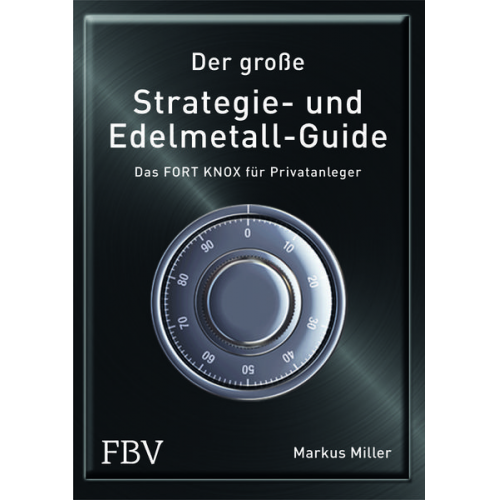 Markus Miller - Der große Strategie- und Edelmetall-Guide