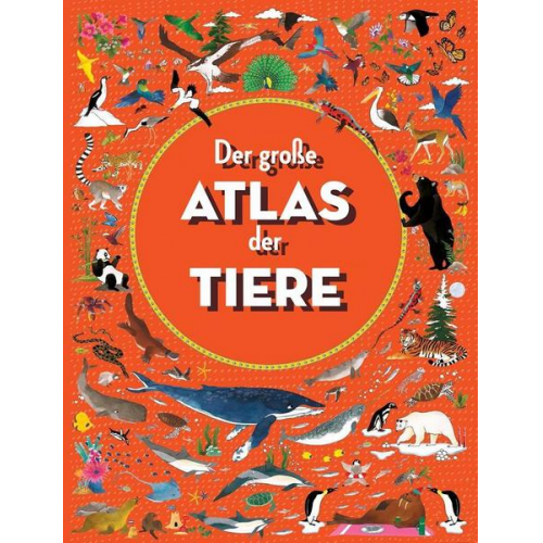 Lucy Letherland & Kleine Gestalten - Der große Atlas der Tiere