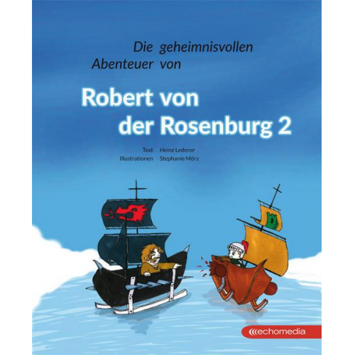 Heinz Lederer - Die geheimnisvollen Abenteuer von Robert von der Rosenburg 2