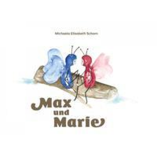 Michaela Maria Schorn - Max und Marie