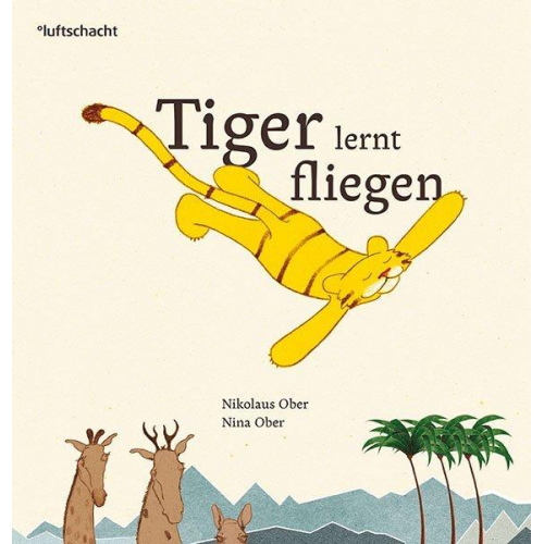 Nikolaus Ober - Tiger lernt fliegen