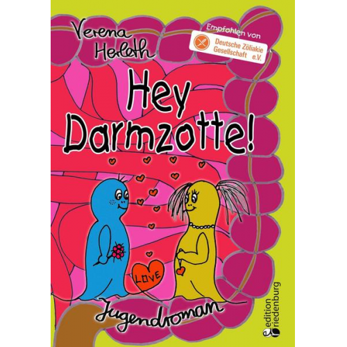 Verena Herleth - Hey Darmzotte! Jugendroman zur Zöliakie (Empfohlen von der Deutschen Zöliakie Gesellschaft e.V.)