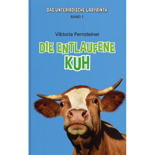 Viktoria Pernsteiner - Die entlaufene Kuh