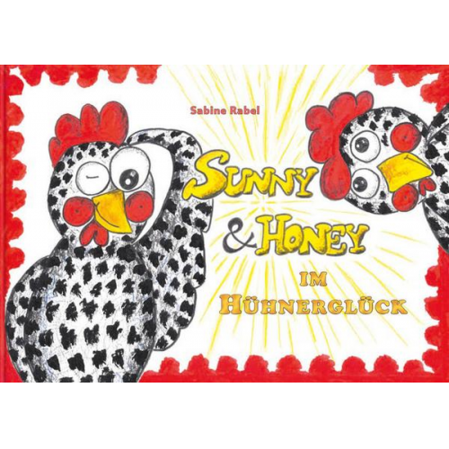 Sabine Rabel - Sunny & Honey im Hühnerglück