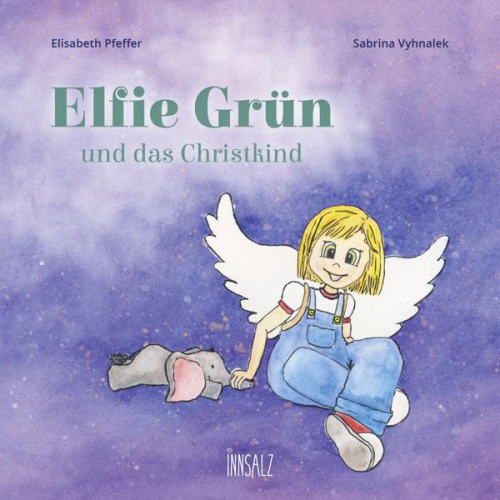 Elisabeth Pfeffer - Elfie Grün und das Christkind