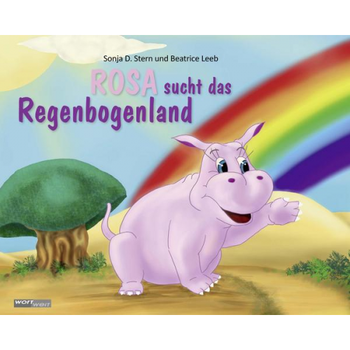 Sonja D. Stern - ROSA sucht das Regenbogenland