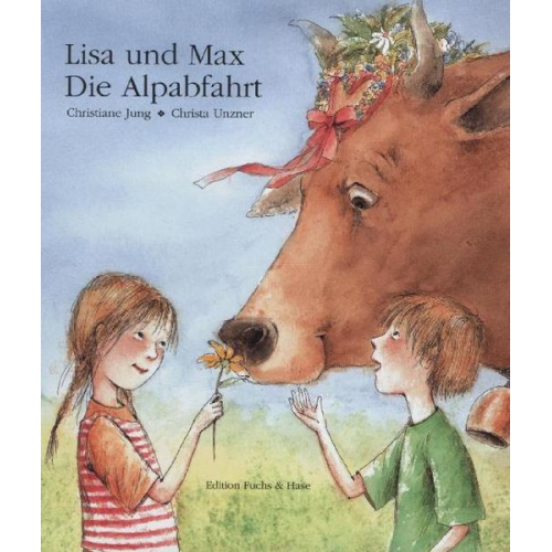 Christiane Jung - Lisa und Max. Die Alpabfahrt